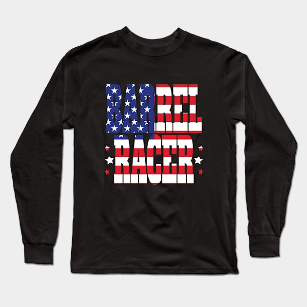 Barrel Racing - American Flag Barrel Racer Long Sleeve T-Shirt by Kudostees